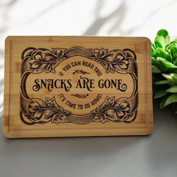 Custom Engraved Bamboo Charcuterie Board - "If You Can Read This, Snacks Are Gone, Time to Go Home" - Can be personalized